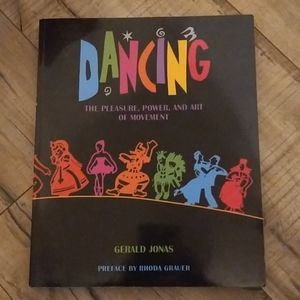 Dancing The Pleasure, Power, And Art of Movement